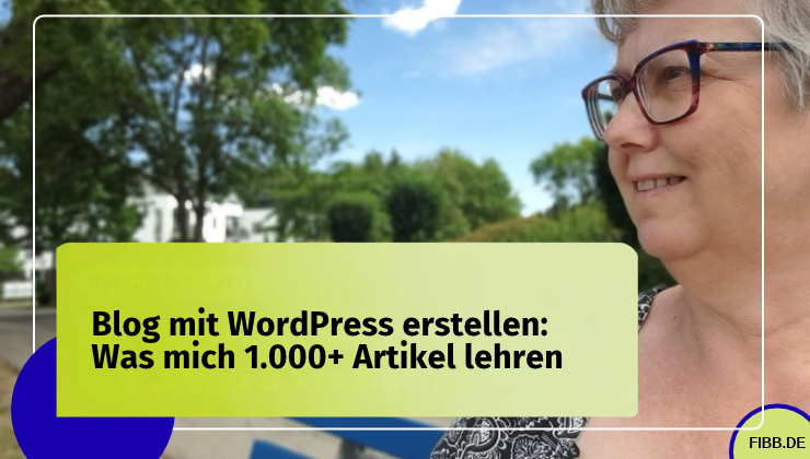 Blog mit WordPress erstellen: Was mich 1.000+ Artikel lehren