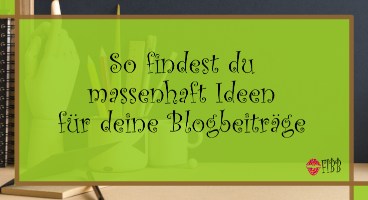 Blogbeitrag:  So findest du Ideen ohne zu klauen