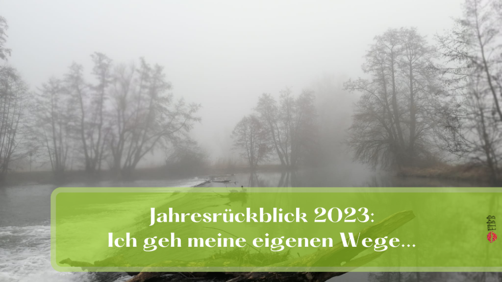 Jahresrückblick 2023: Ich geh meine eigenen Wege…