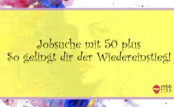 Jobsuche mit 50+ - So gelingt dir der Wiedereinstieg!