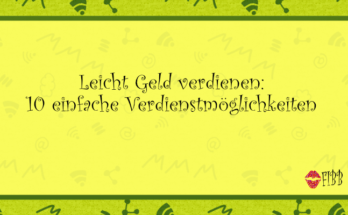 Leicht Geld verdienen: 10 einfache Verdienstmöglichkeiten
