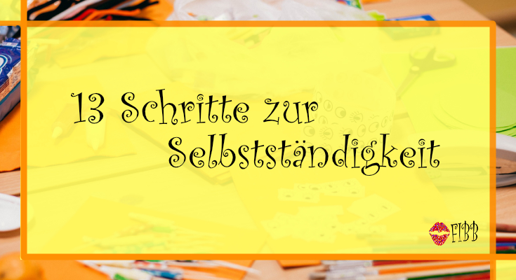 13 Schritte zur Selbstständigkeit