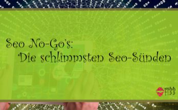 Seo No-Go’s: Die schlimmsten Seo-Sünden