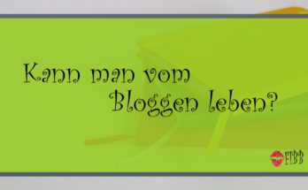 Vollzeit Blogger - Kann man vom Bloggen leben?