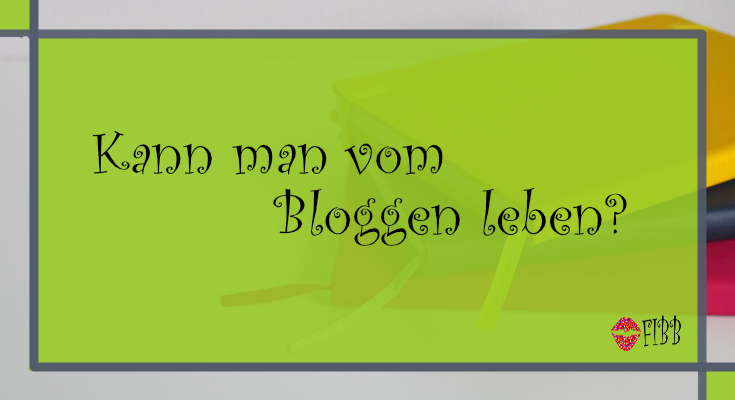 Vollzeit Blogger – Kann man vom Bloggen leben?