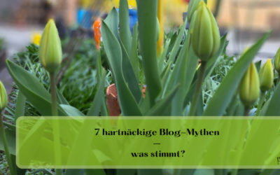 7 hartnäckige Blog-Mythen – was stimmt?