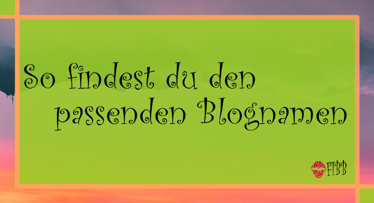 Einfach den passenden Blognamen finden!