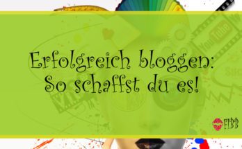 Erfolgreich bloggen: So schaffst du es!