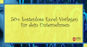 50+ kostenlose Excel-Vorlagen für dein Unternehmen