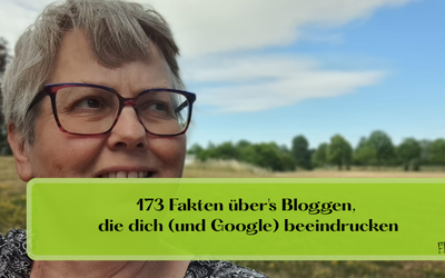173 Fakten über’s Bloggen, die dich (und Google) beeindrucken