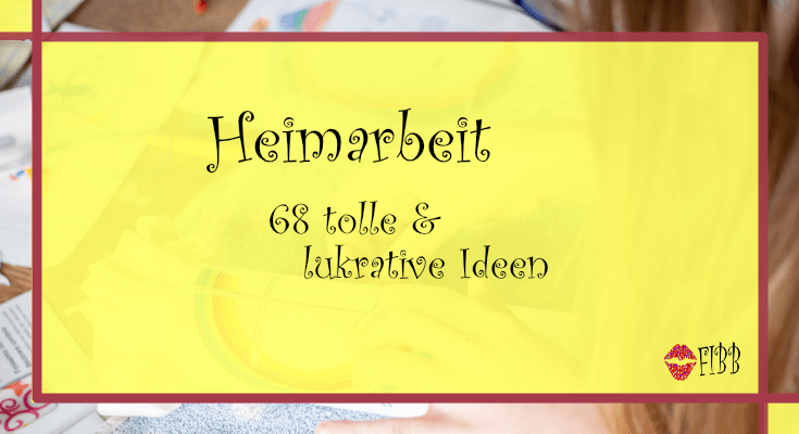 Heimarbeit: tolle & lukrative Ideen