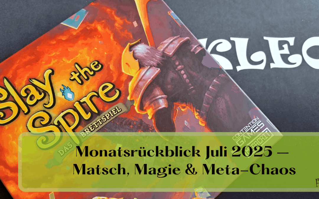 Monatsrückblick Juli 2025 – Matsch, Magie & Meta-Chaos