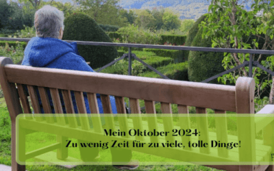 Mein Oktober 2024: Zu wenig Zeit für zu viele, tolle Dinge!