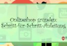 Onlineshop gründen: Schritt-für-Schritt-Anleitung
