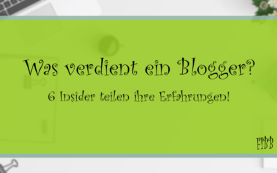 Was verdient ein Blogger? 6 Insider teilen ihre Erfahrungen!